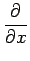 $\displaystyle {\frac{{\partial}}{{\partial x}}}$