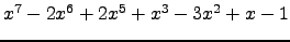 $ x^{7} - 2 x^{6} + 2 x^{5} + x^{3} - 3 x^{2} + x - 1 $
