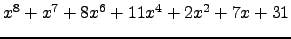 $ x^{8} + x^{7} + 8 x^{6} + 11 x^{4} + 2 x^{2} + 7 x + 31 $