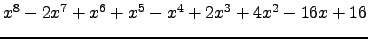 $ x^{8} - 2 x^{7} + x^{6} + x^{5} - x^{4} + 2 x^{3} + 4 x^{2} - 16 x + 16 $