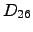 $ D_{26} $