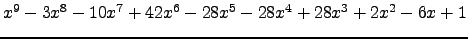 $ x^{9} - 3 x^{8} - 10 x^{7} + 42 x^{6} - 28 x^{5} - 28 x^{4} + 28 x^{3} + 2 x^{2} - 6 x + 1 $