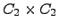$ C_{2} \times C_{2} $