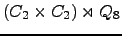 $ (C_{2} \times C_{2}) \rtimes Q_{8} $