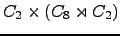$ C_{2} \times (C_{8} \rtimes C_{2}) $