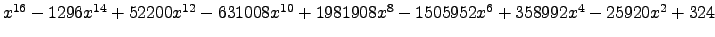 $ x^{16} - 1296 x^{14} + 52200 x^{12} - 631008 x^{10} + 1981908 x^{8} - 1505952 x^{6} + 358992 x^{4} - 25920 x^{2} + 324 $