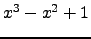 $ x^{3} - x^{2} + 1 $