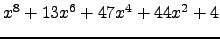 $ x^{8} + 13 x^{6} + 47 x^{4} + 44 x^{2} + 4 $