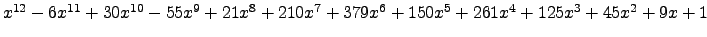 $ x^{12} - 6 x^{11} + 30 x^{10} - 55 x^{9} + 21 x^{8} + 210 x^{7} + 379 x^{6} + 150 x^{5} + 261 x^{4} + 125 x^{3} + 45 x^{2} + 9 x + 1 $