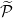 ^𝒫