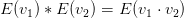 E (v1) ∗ E (v2) = E(v1 ⋅ v2)
